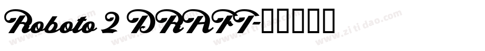 Roboto 2 DRAFT字体转换